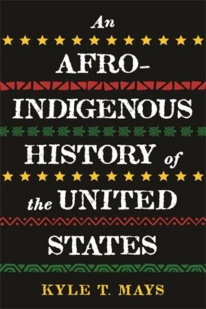 An Afro-Indigenous History of the United States