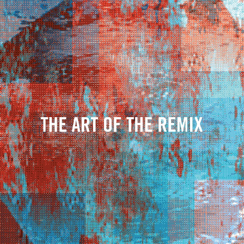 The Art of the Remix