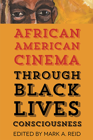 African American Cinema through Black Lives Consciousness