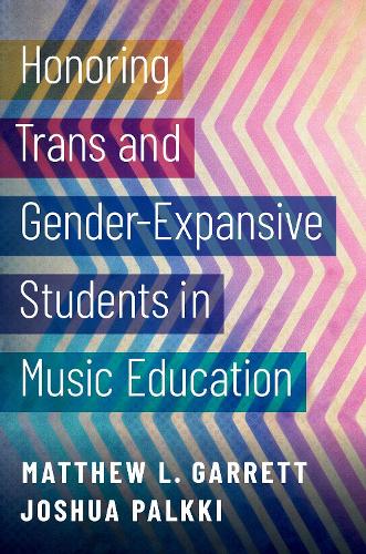 Honoring Trans and Gender-Expansive Students in Music Education