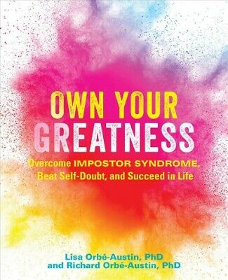 Own Your Greatness: Overcome Imposter Syndrome, Beat Self-Doubt, and Succeed in Life