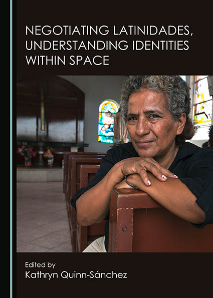 Negotiating Latinidades, Understanding Identities within Space
