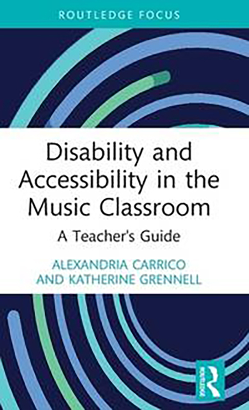 Disability and Accessibility in the Music Classroom: A Teacher's Guide