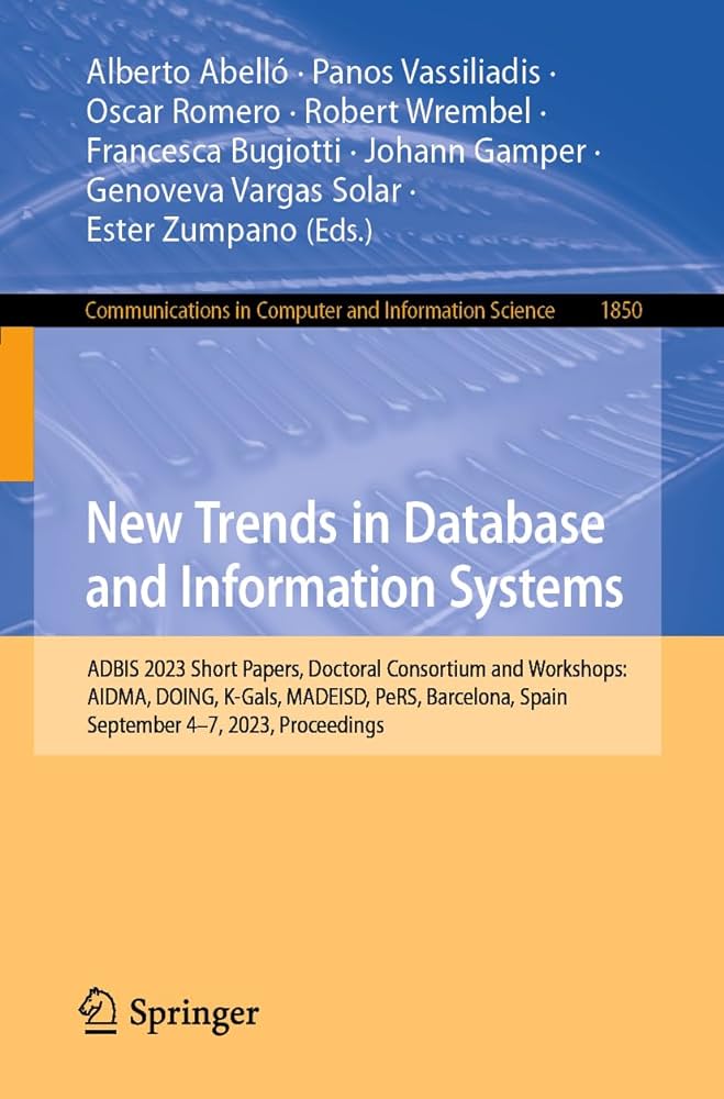 New Trends in Database and Information Systems ADBIS 2023 Short Papers, Doctoral Consortium and Workshops