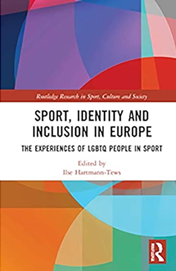 Sport, Identity and Inclusion in Europe: The Experiences of LGBTQ People in Sport