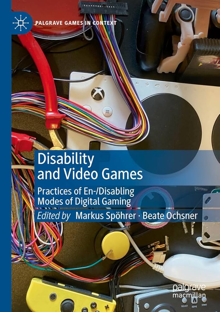 Disability and video games practices of en-/disabling modes of digital gaming