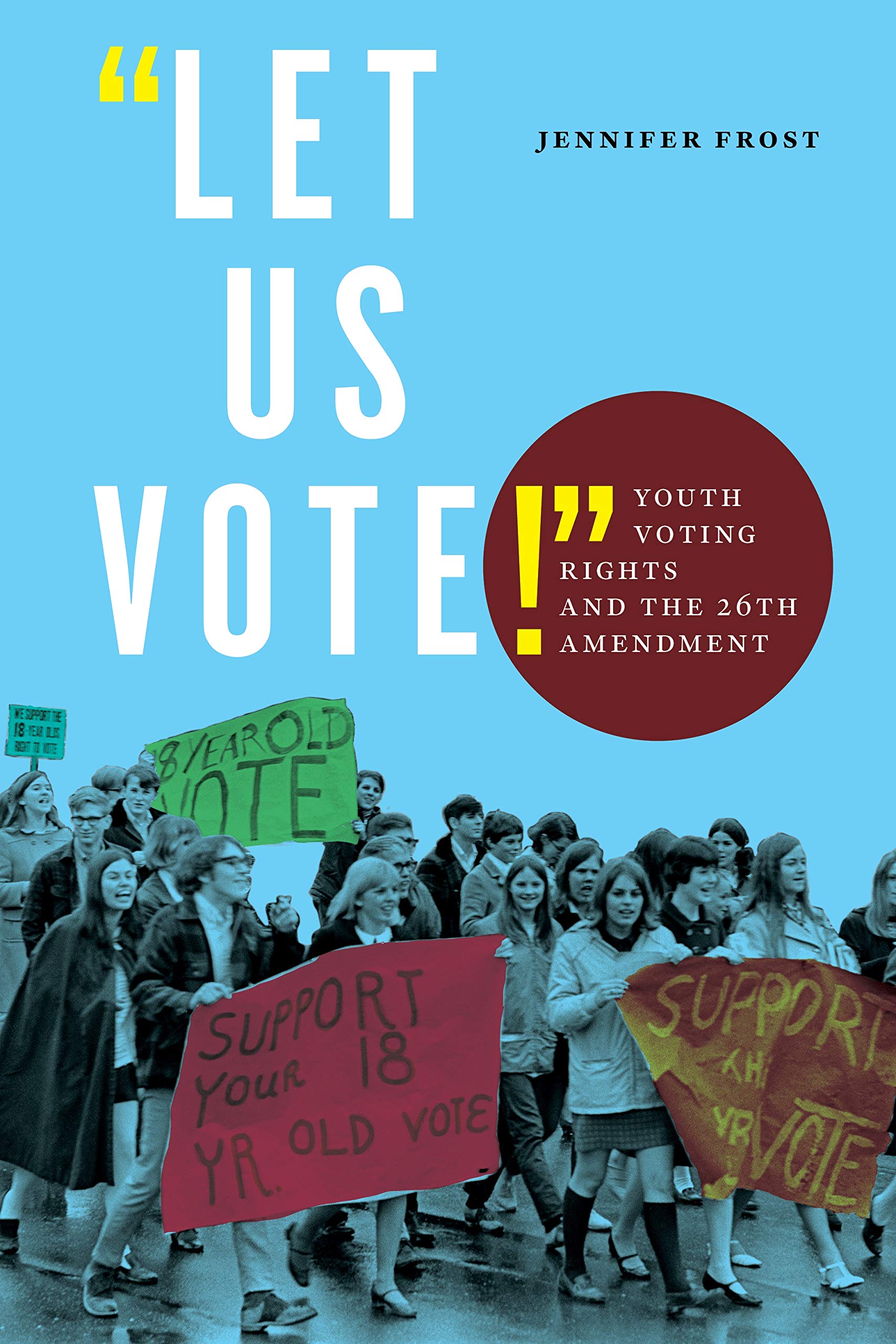 Let us vote! youth voting rights and the 26th amendment