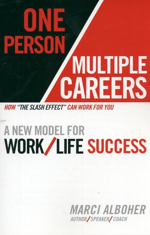 One Person/Multiple Careers: A New Model for Work/Life Success