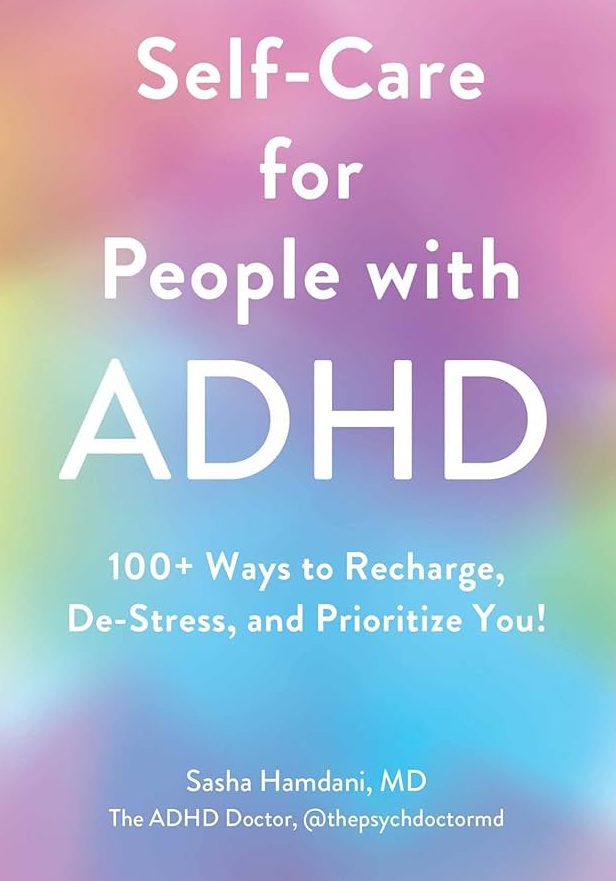 Self-care for people with ADHD: 100+ Ways to Recharge, De-stress, and Prioritize You!