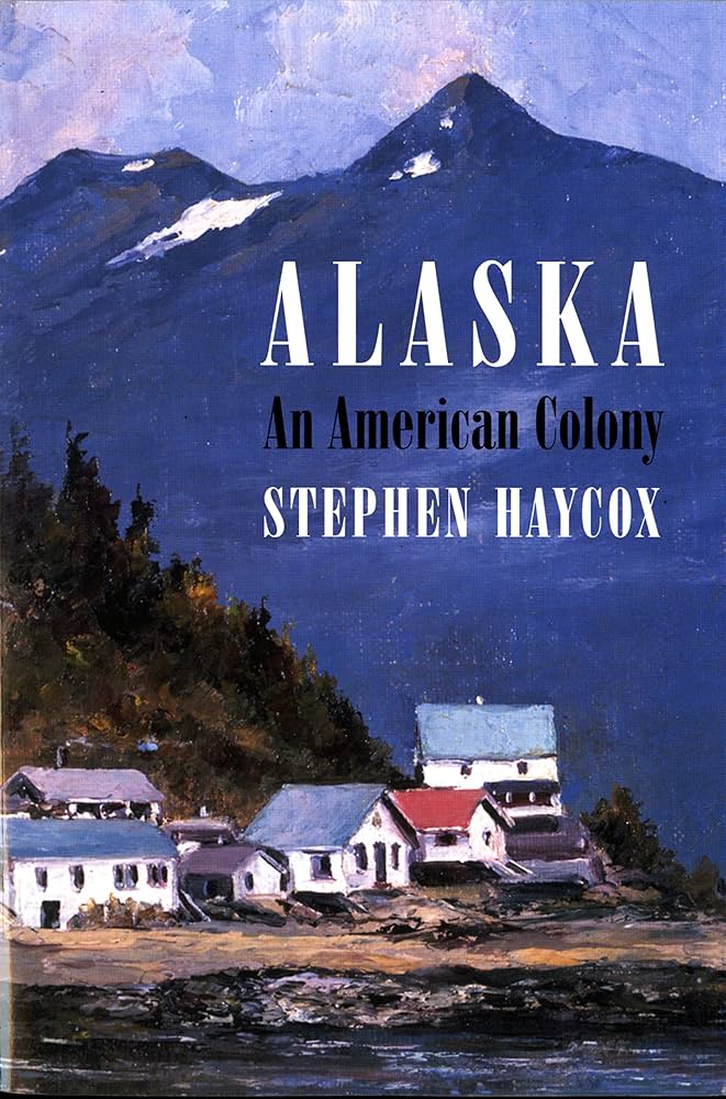 Alaska: An American Colony