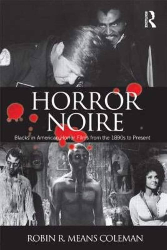 Horror Noire: A History of Black American Horror from the 1890s to Present