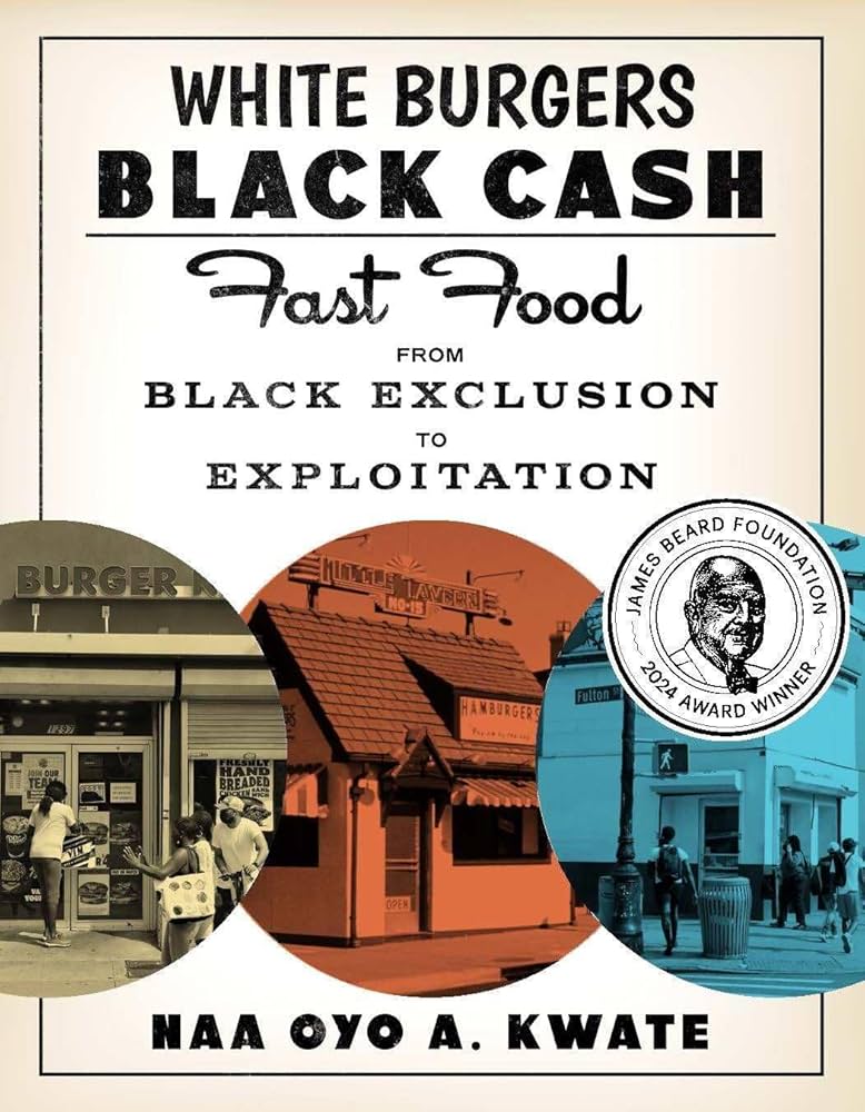 White Burgers, Black Cash : Fast Food from Black Exclusion to Exploitation