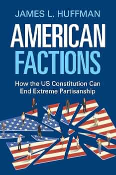 American Factions: How the US Constitution Can End Extreme Partisanship
