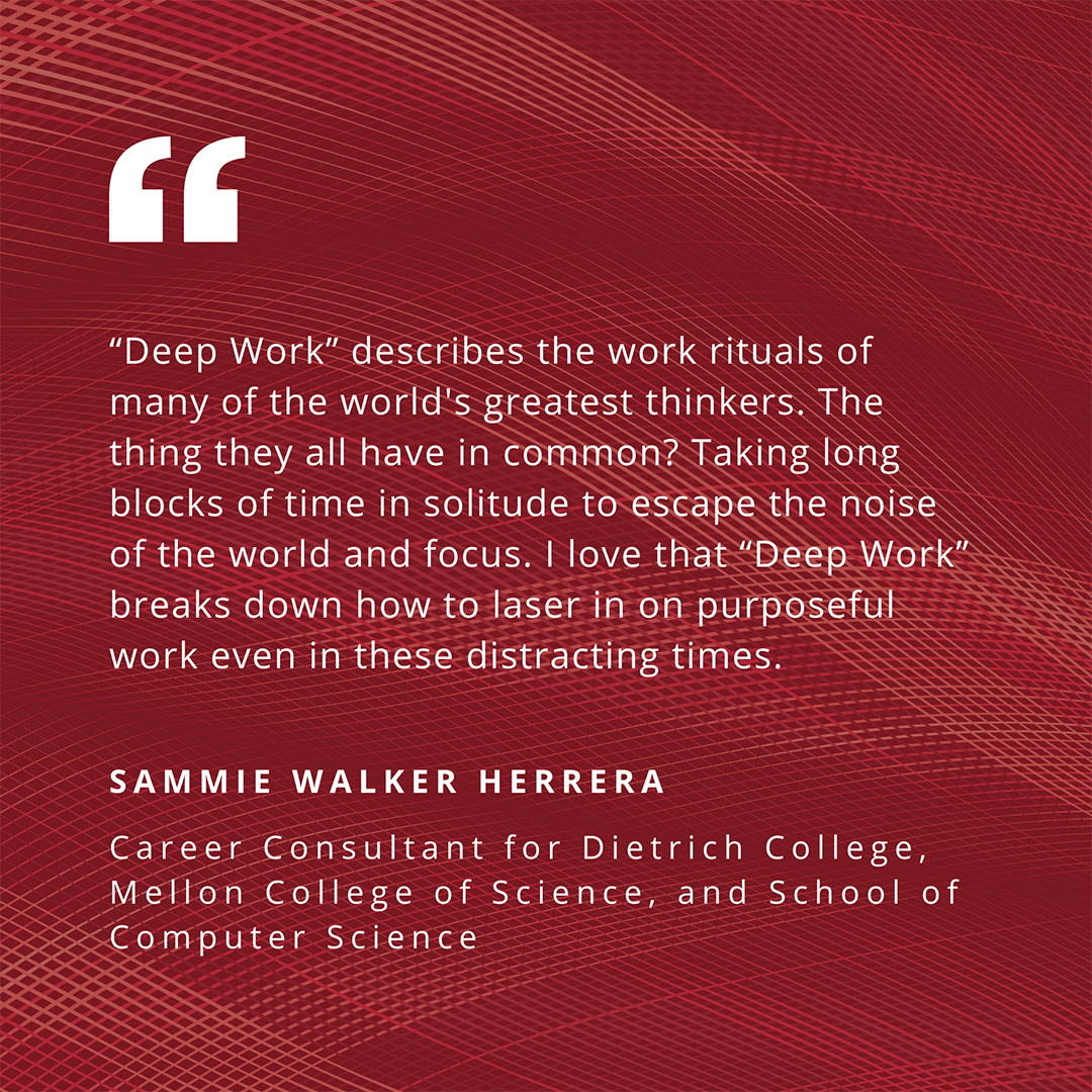 Deep Work describes the work rituals of many of the world's greatest thinkers. The thing they all have in common? Taking long blocks of time in solitude to escape the noise of the world and focus. I love that Deep Work breaks down how to laser in on purposeful work even in these distracting times. - Sammie Walker Herrera, Career Consultant