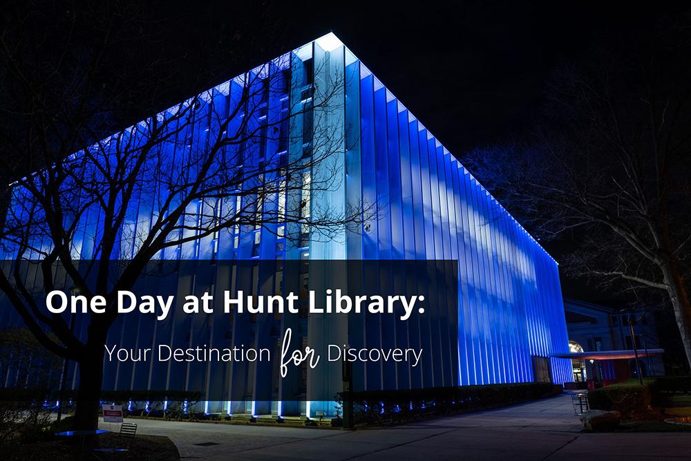 One Day at Hunt Library: Your Destination for Discovery