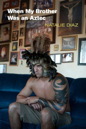 When My Brother Was an Aztec